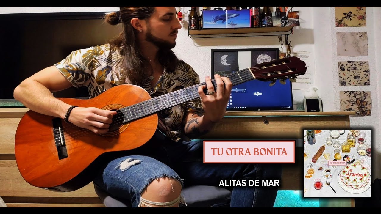 Alitas de mar feat. Juanito Makandé - Tu otra bonita (Guitar Cover)