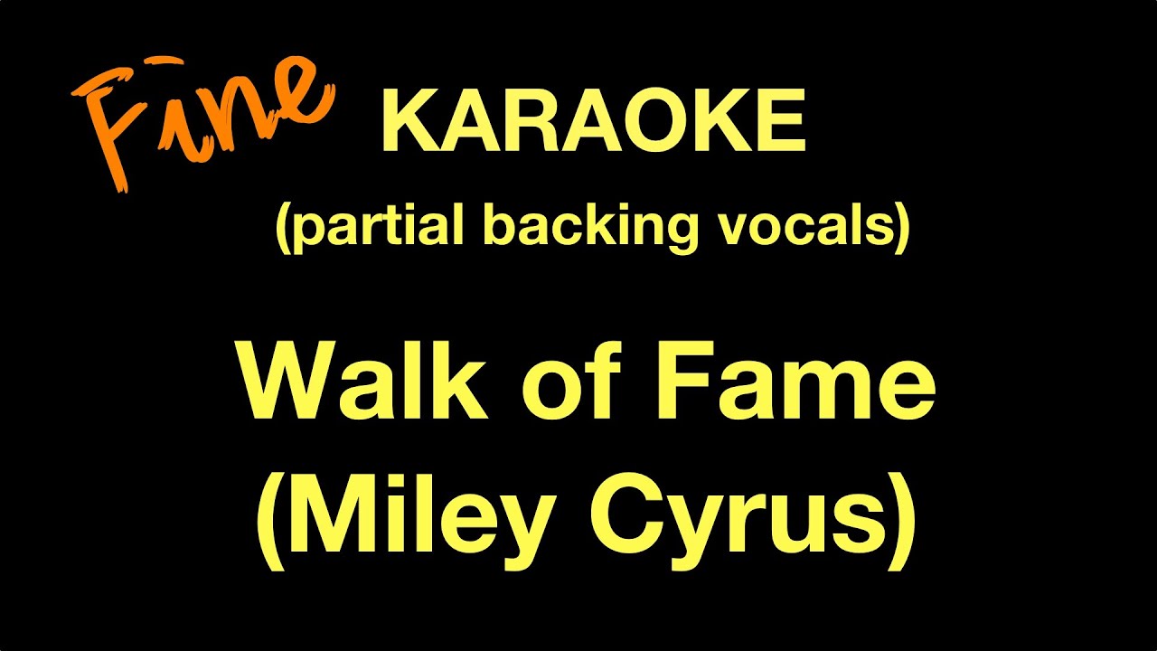 Miley Cyrus - Walk of Fame (+ lite back) Karaoke