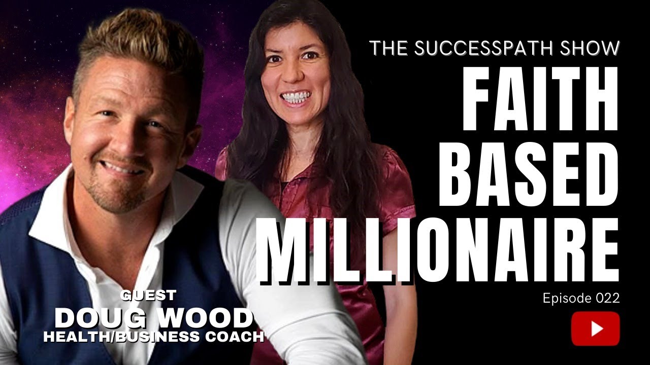 The SuccessPaTh Show | Doug Wood Multi-Millionaire Shares How To Reach Success | Episode 22