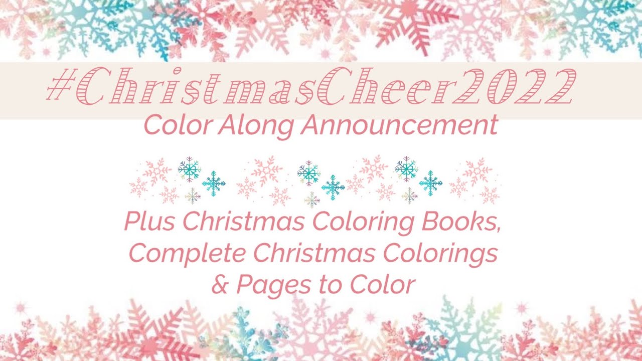 #ChristmasCheer2022 Color Along Announcement - Xmas Coloring Books, Completed Pages & Pages to Color
