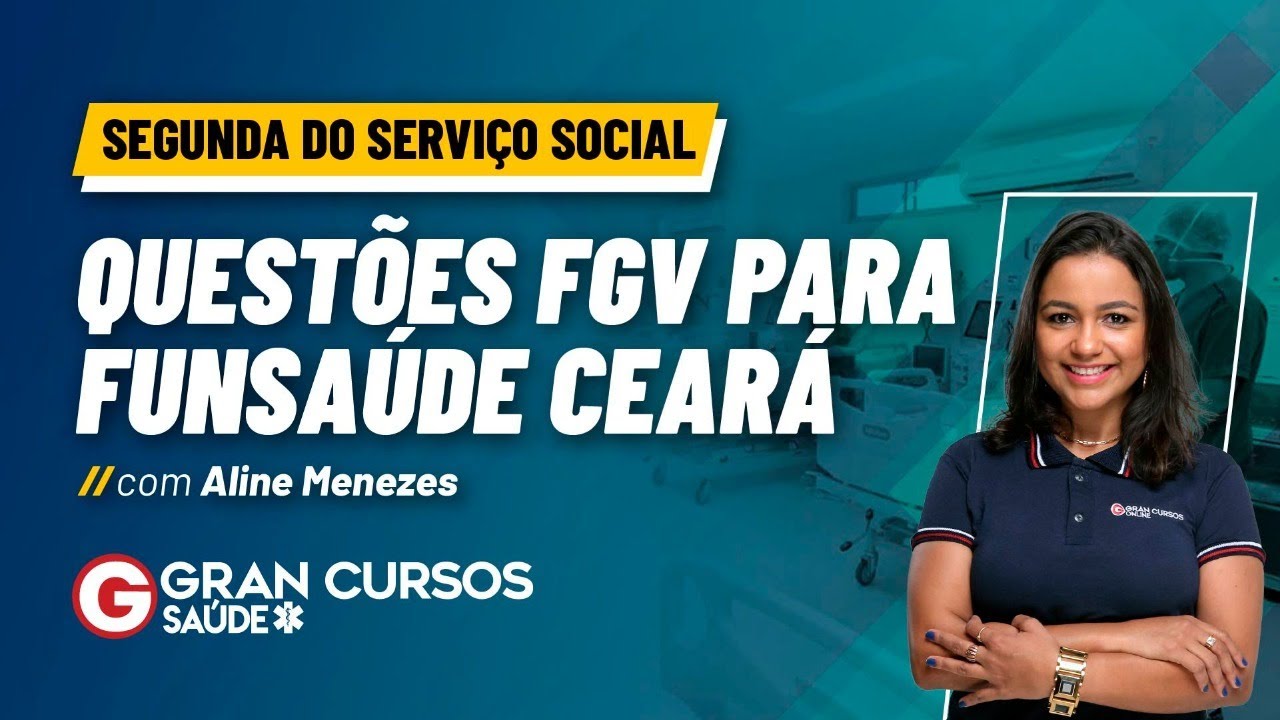 Segunda do Serviço Social  - Questões FGV para FunSaude Ceará com Aline Menezes