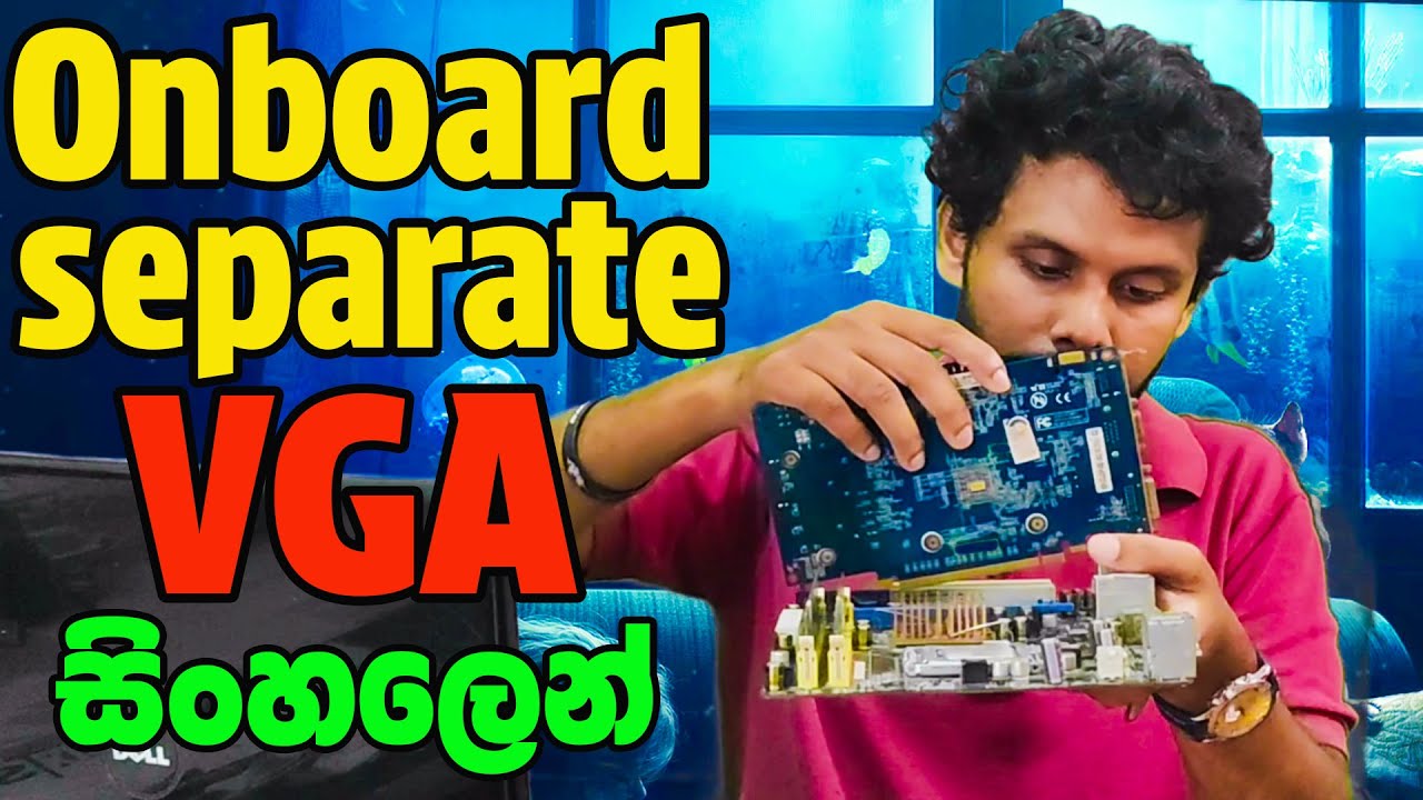 Onboard vs Separate VGA | Sinhala Explanation
