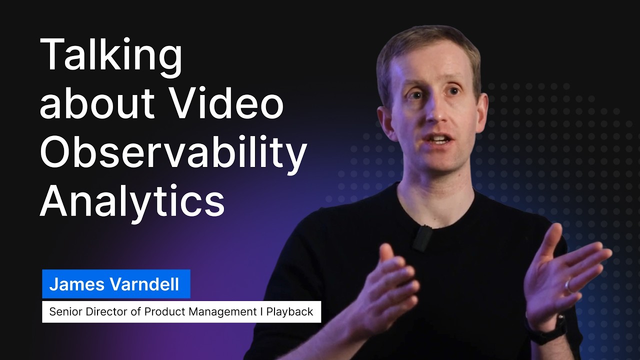 Video Playback Observability: monitoring streaming quality & viewer experience at scale
