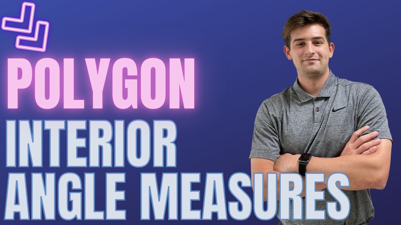 Interior Angle Measures of Polygons