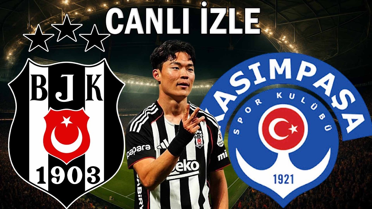 BEŞİKTAŞ KASIMPAŞA MA&Ccedil;I CANLI İZLE