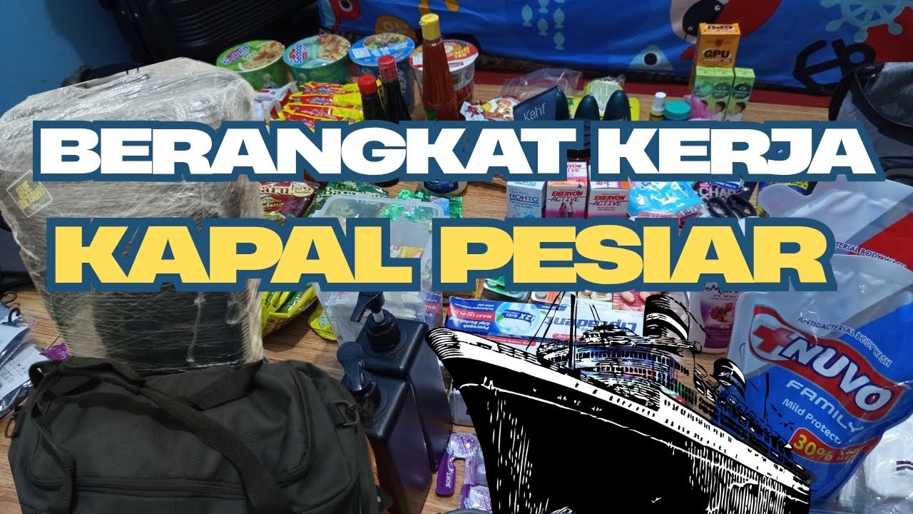 PERSIAPAN BERANGKAT KERJA KAPAL PESIAR