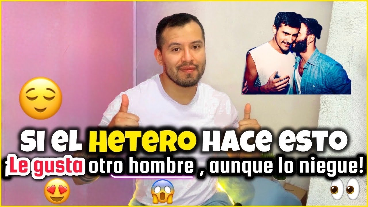 Cosas que hace un hetero cuando le gusta otro hombre aunque lo niegue!