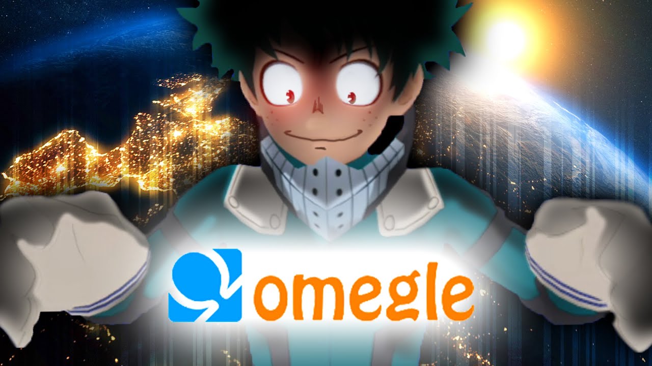 DEKU RETURNS TO OMEGLE