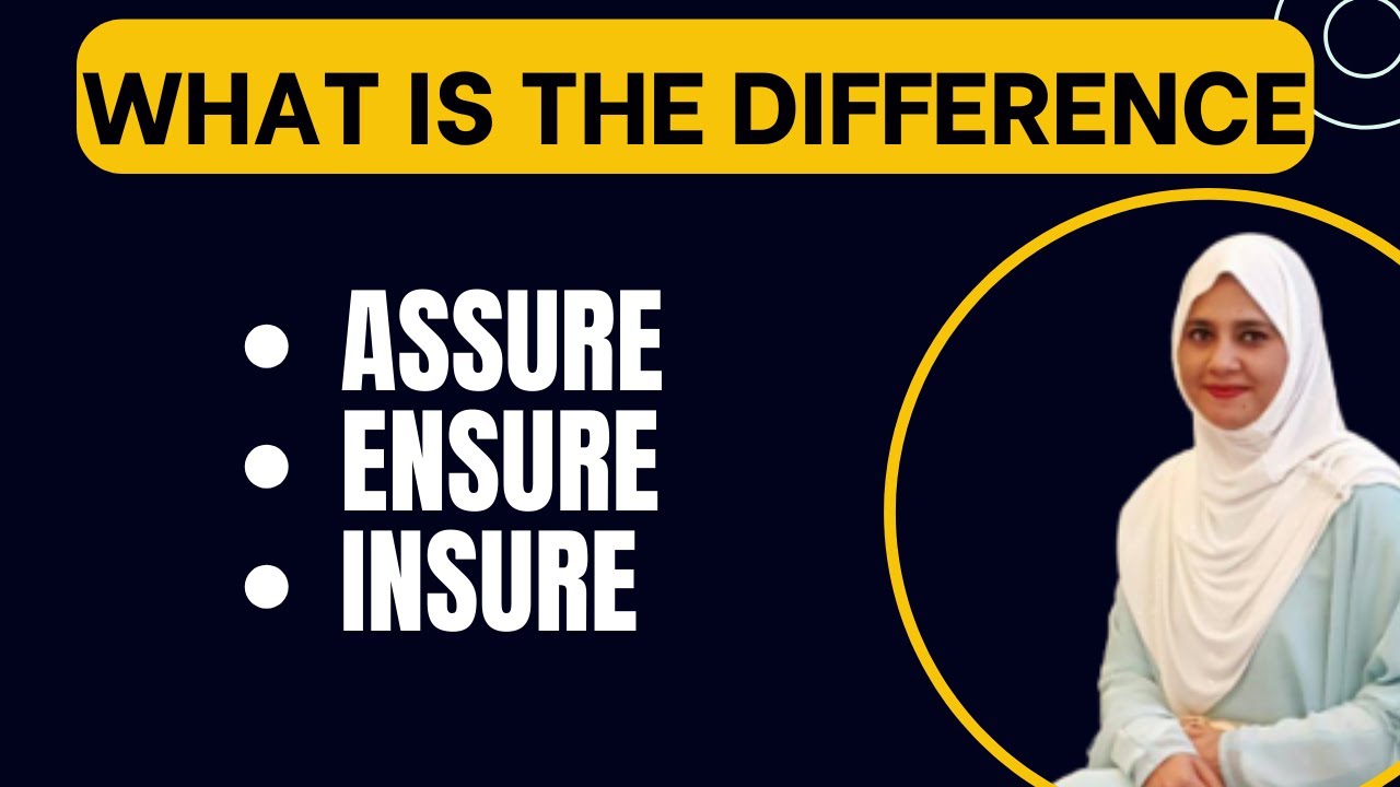 Assure vs Ensure vs Insure || What is the Difference