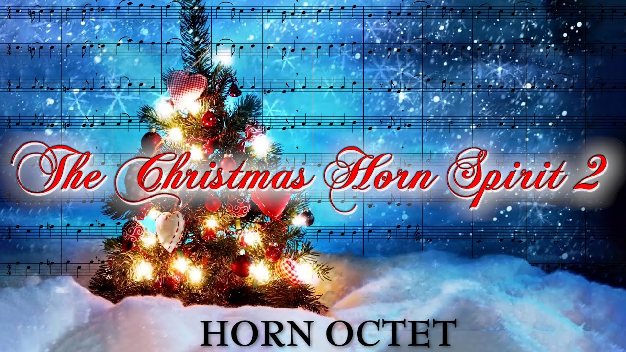 The Christmas Horn Spirit - Part 2 || French Horn Octet