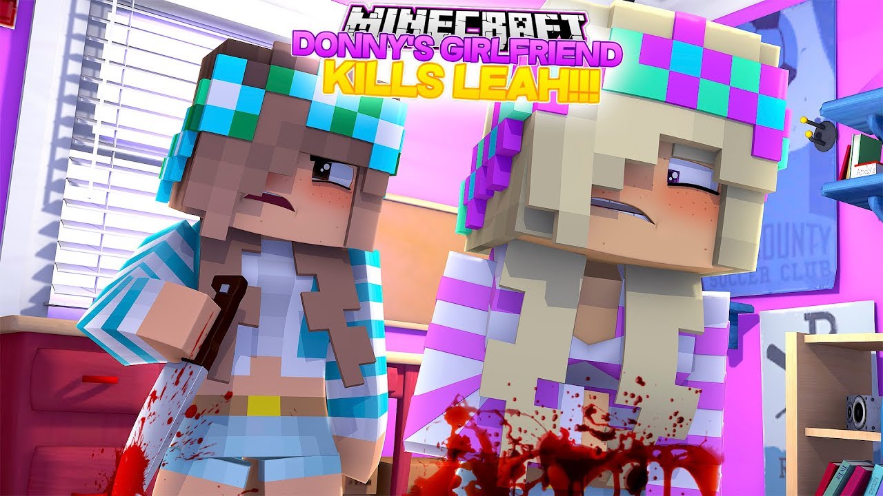 Minecraft LEAH GETS STABBED BY DONNY'S GIRLFRIEND!!!- Donny & Leah Adventures