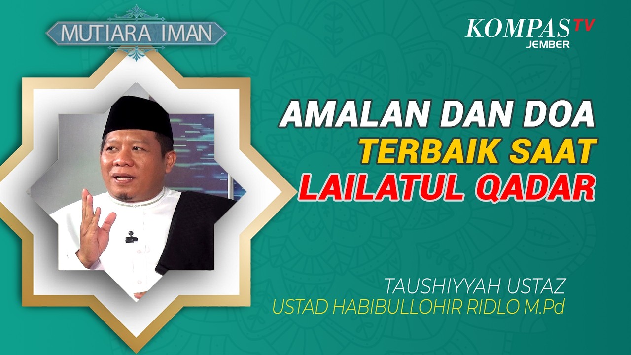 Amalan Terbaik di Malam Lailatul Qadar & Tanda Orang Mendapatkannya | MUTIARA IMAN EPS 36 Seg 2