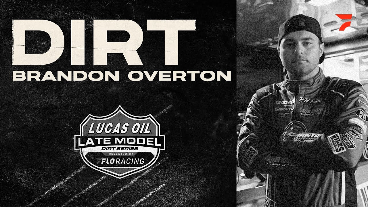 DIRT: Brandon Overton (Episode 3) | Lucas Oil Late Model Documentary Series