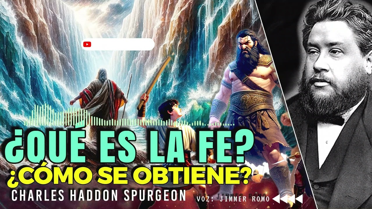¿QUE ES LA FE? Y ¿COMO SE OBTIENE? ►SERMON CHARLES SPURGEON◄ #fe #sanadoctrina #biblia #jesus