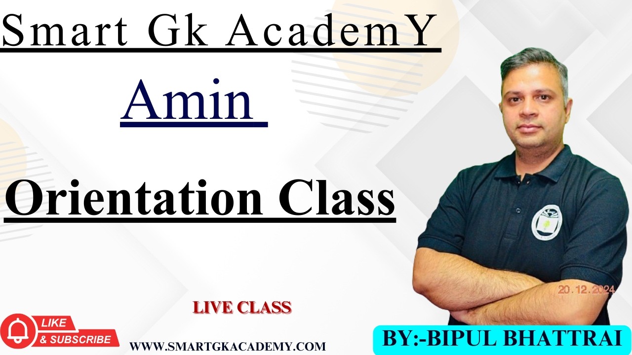 Smart Gk AcademY ||Amin ||Orientation Class ||By:-Bipul Bhattrai sir