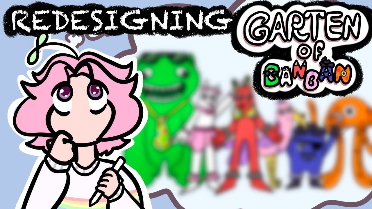 Redesigning Garten Of Ban-Ban!!