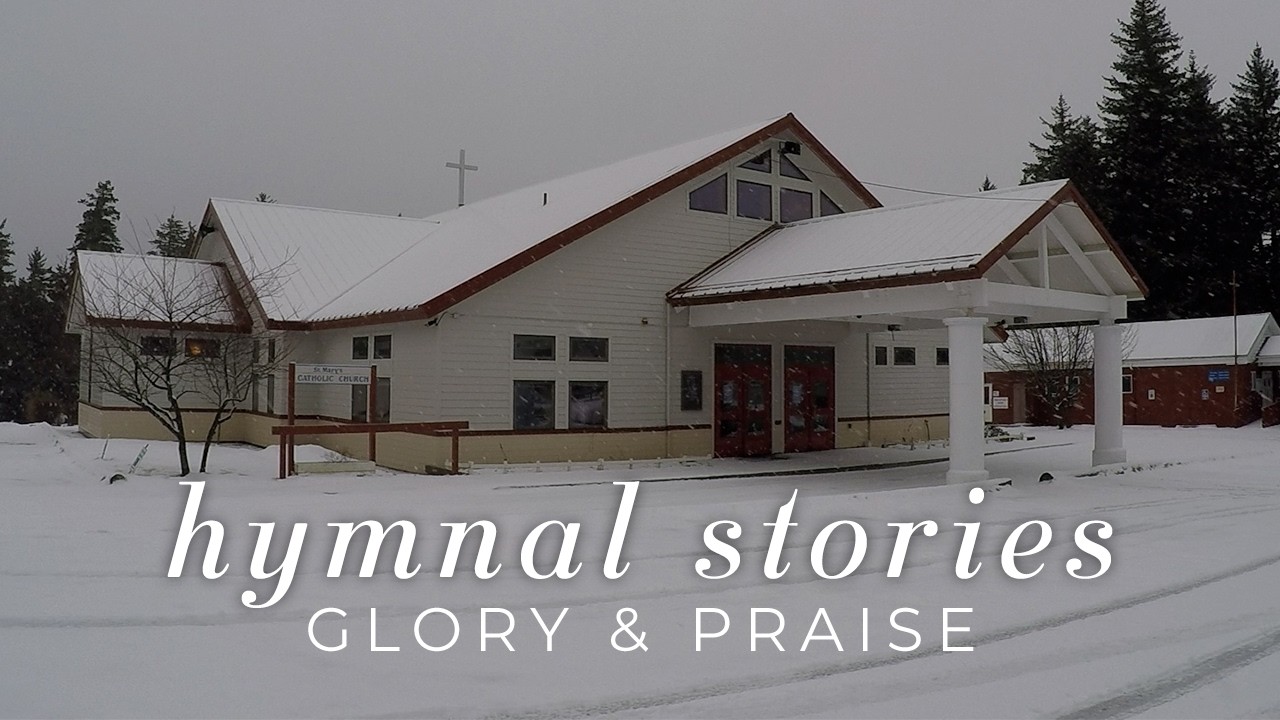 Hymnal Stories - Glory & Praise