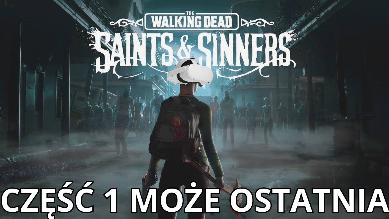 Zanurz się w Apokalipsie: Odcinek 1 - TWD Saints & Sinners! 🧟&zwj;♂️🎮 #SurvivalHorror + napisy pl