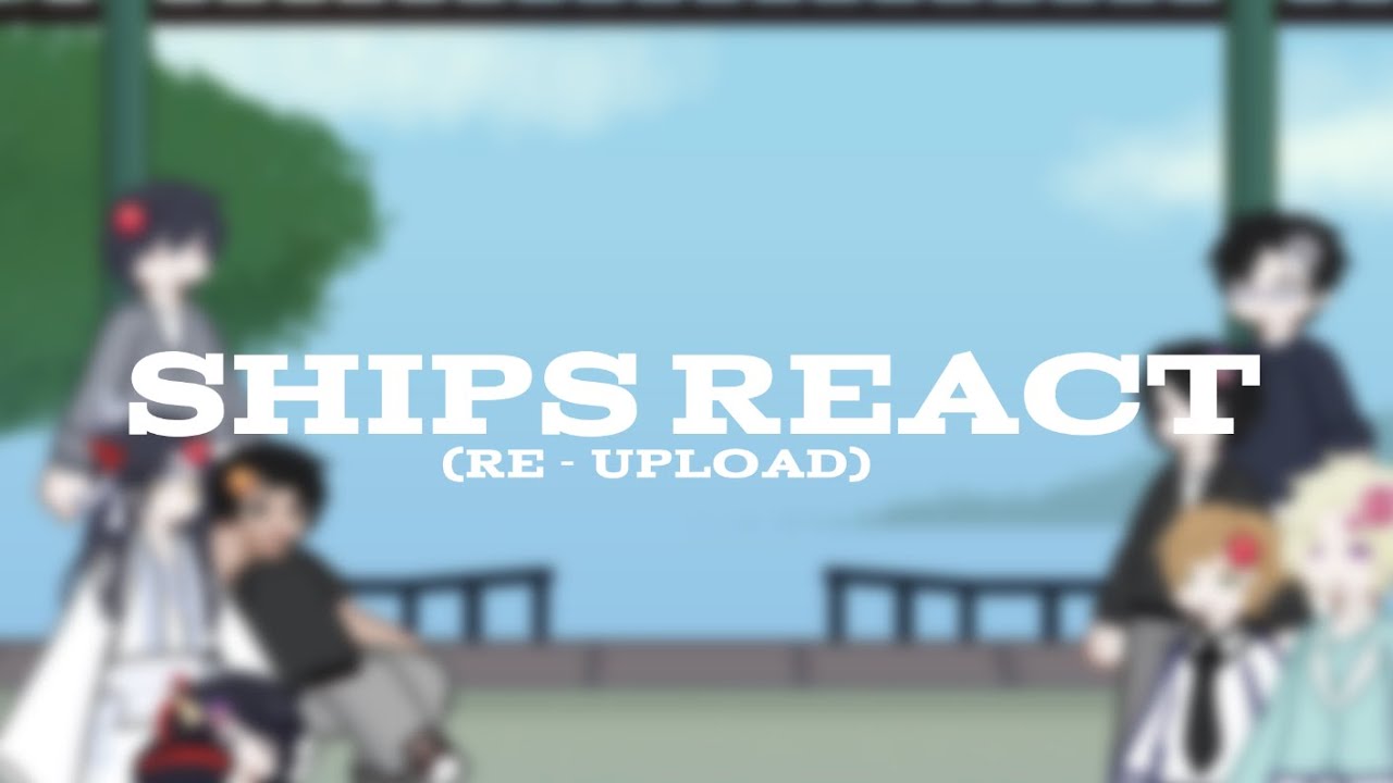SHIPS REACT!!!!||thinking in reverse || PART 1/4 || 2x #FYP#veiws