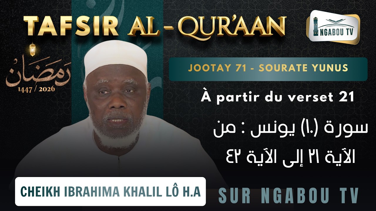 71 Tafsir Surat Yunus Verse 21…. Du mardi 11 mars. 26 - Cheikh Ibrahima Khalil Lô H.A