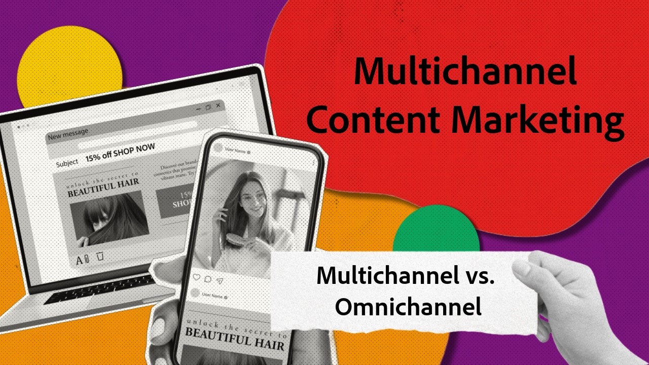 Multichannel Marketing | Multichannel vs Omnichannel Marketing | Adobe