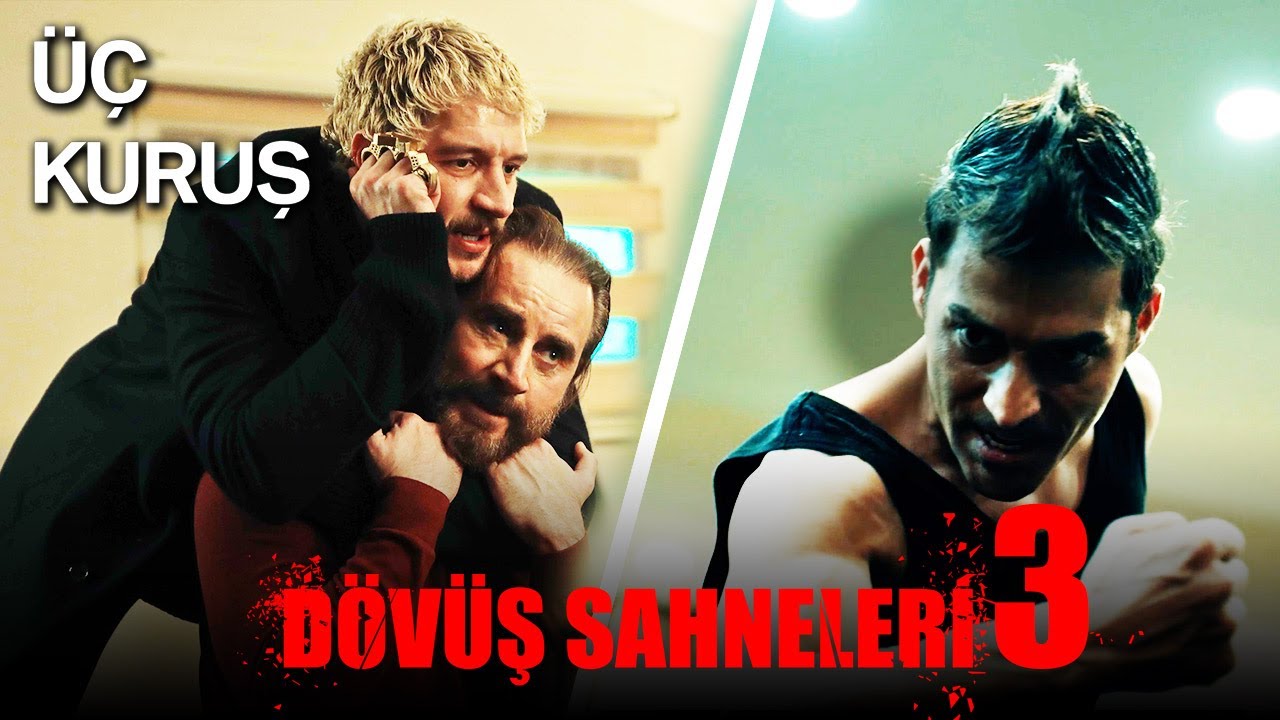 Dövüş Sahneleri 3 | Üç Kuruş 🤜🤛
