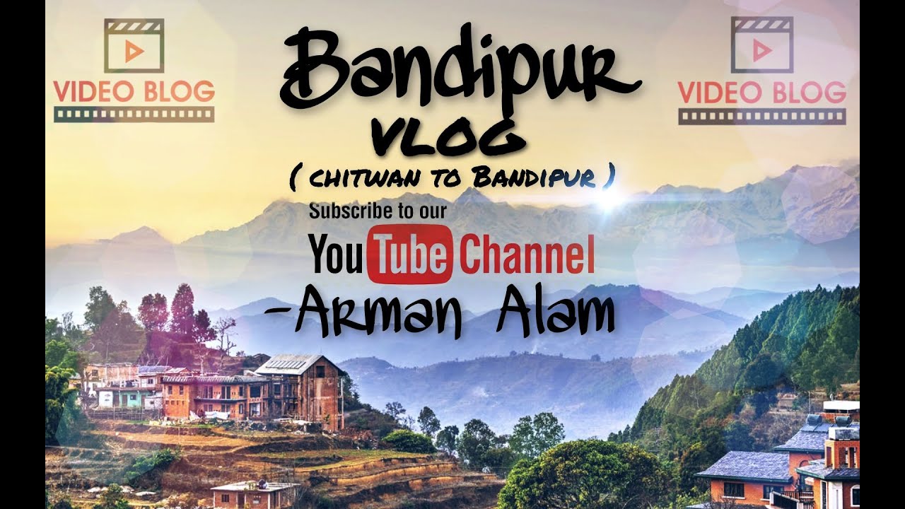 Bandipur Vlog || Bike Tour || Chitwan To Bandipur Tour || Arman Alam || armanshu || Must Watch End