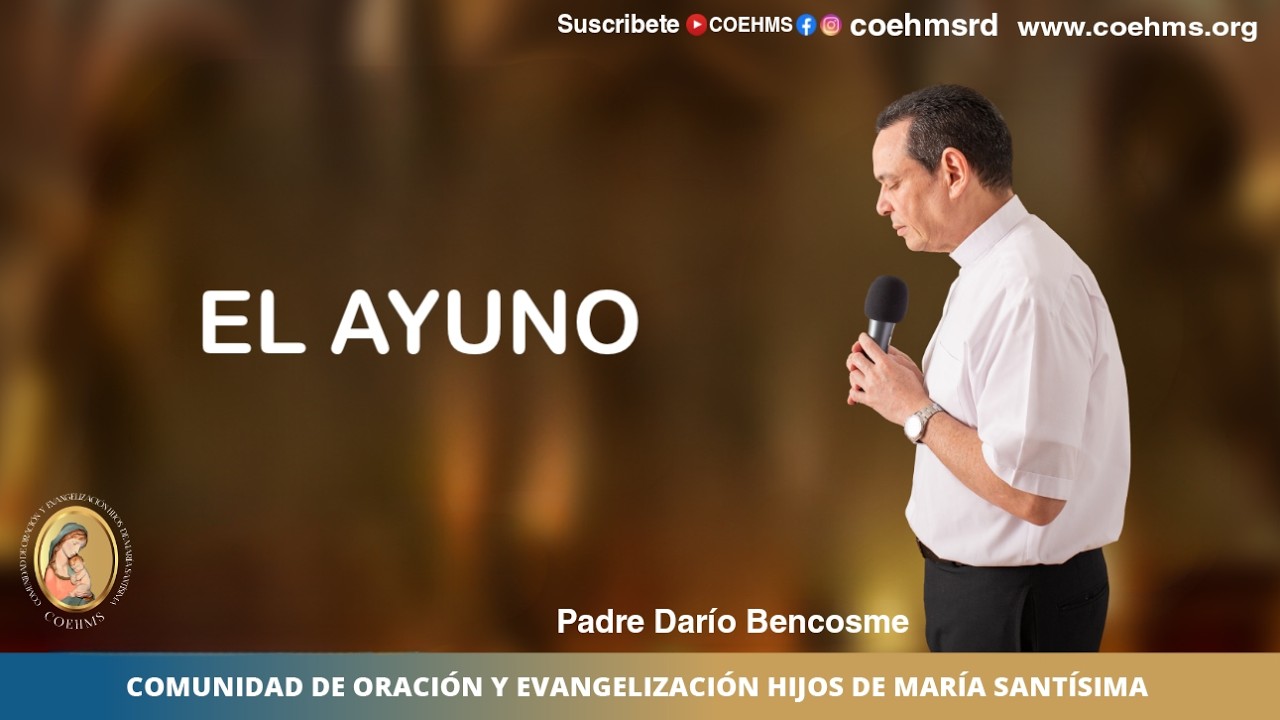 El Ayuno - Padre Darío Bencosme - 23/02/2026