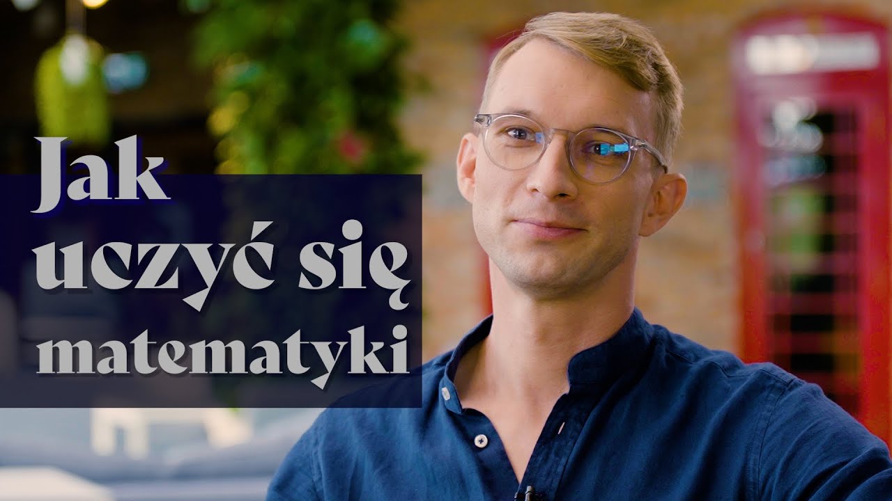 Dr hab. Piotr Szewczak - Jak uczyć się matematyki?