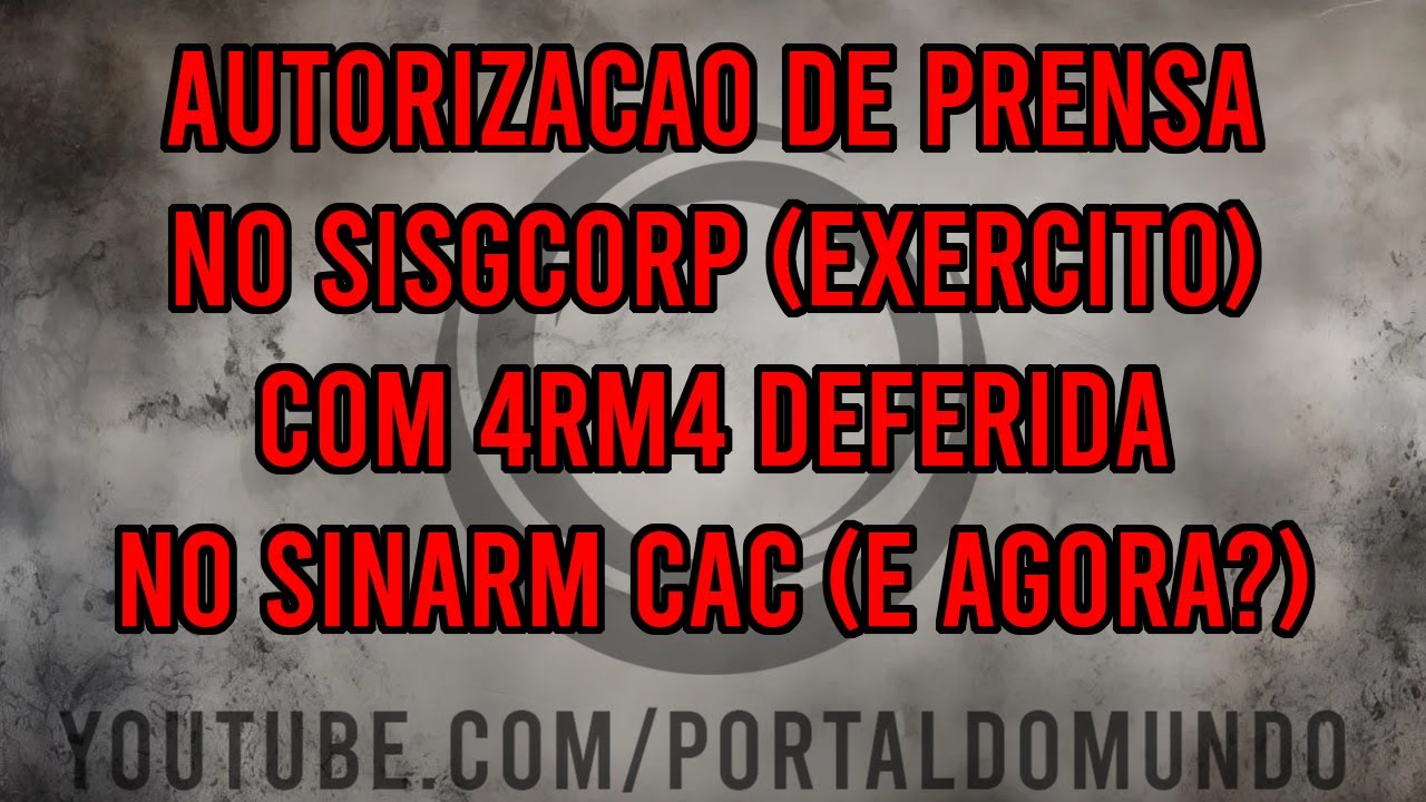 AUTORIZAÇÃO DE COMPRA DE PRENSA VIA SISGCORP COM ARMA VIA SINARM-CAC PROBLEMAS E COMO RESOLVER