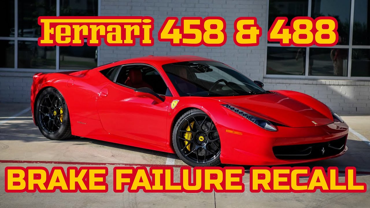 FERRARI BRAKE FAILURE RECALL on 458 & 488
