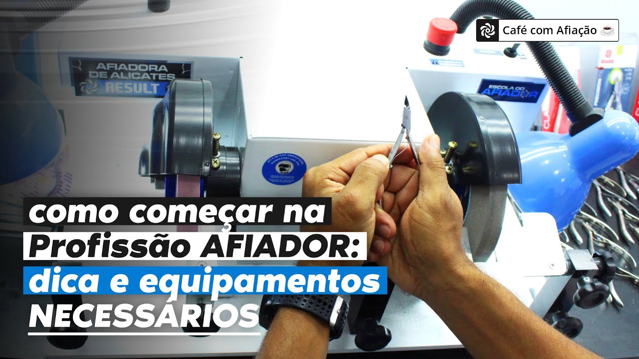 COMO COMEÇAR NA PROFISSÃO AFIADOR: DICA E EQUIPAMENTOS NECESSÁRIOS