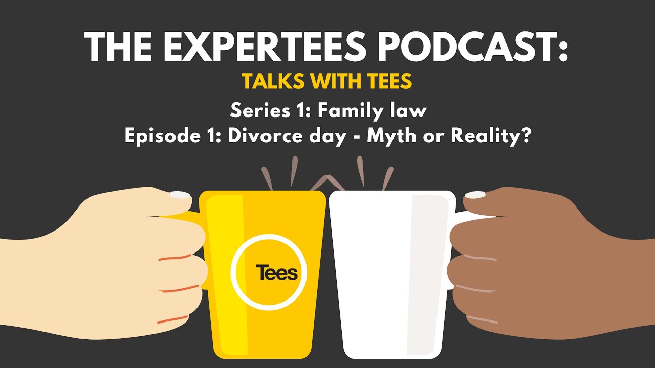 Talk with Tees: S1 E1 Family Law - Divorce Day: Myth or Reality?