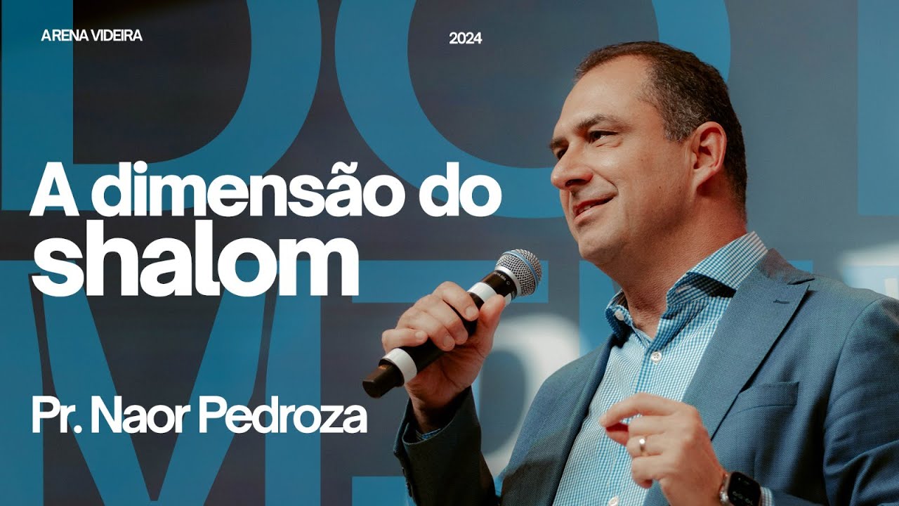 A DIMENSÃO DO SHALOM | PR. NAOR PEDROZA | 30.06.24