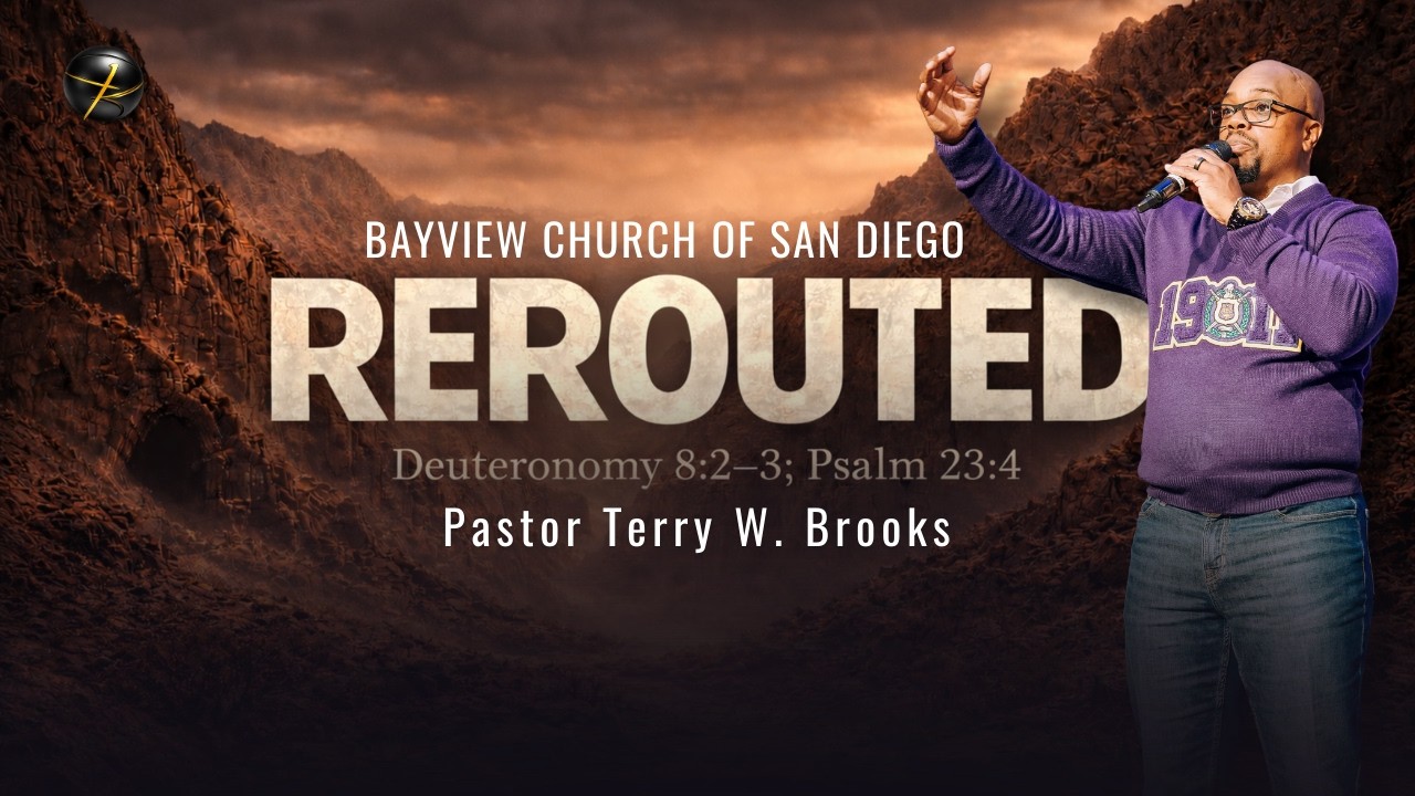 Rerouted | Pastor Terry W. Brooks | Don’t Waste the Wilderness | Bayview Church