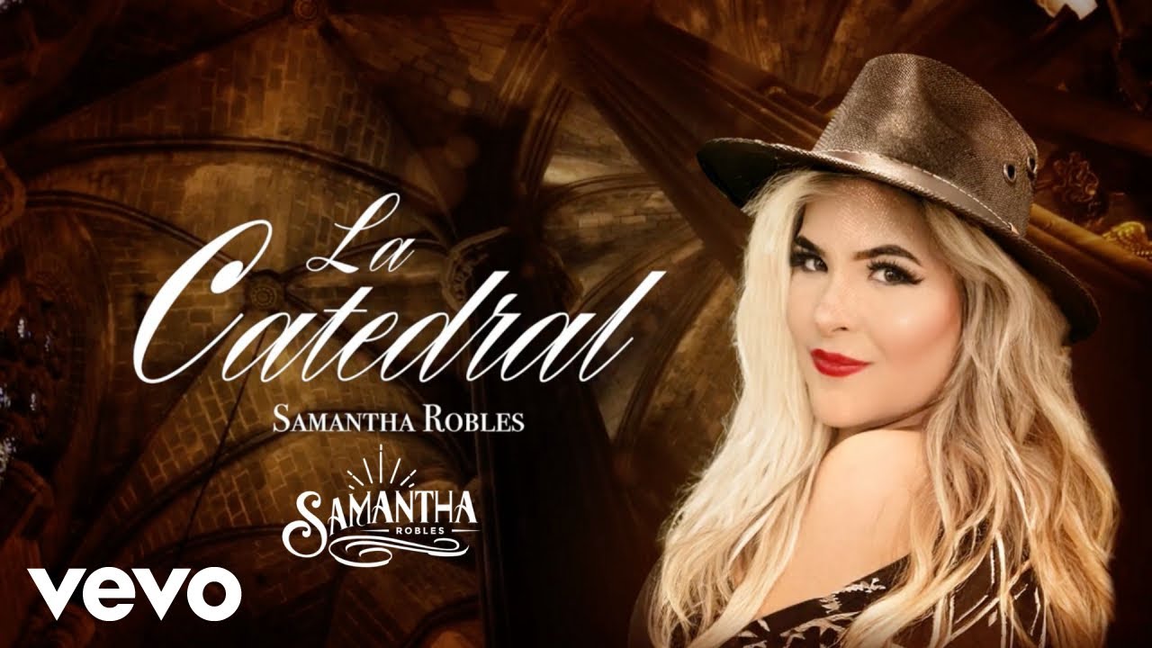 Samantha Robles - La Catedral
