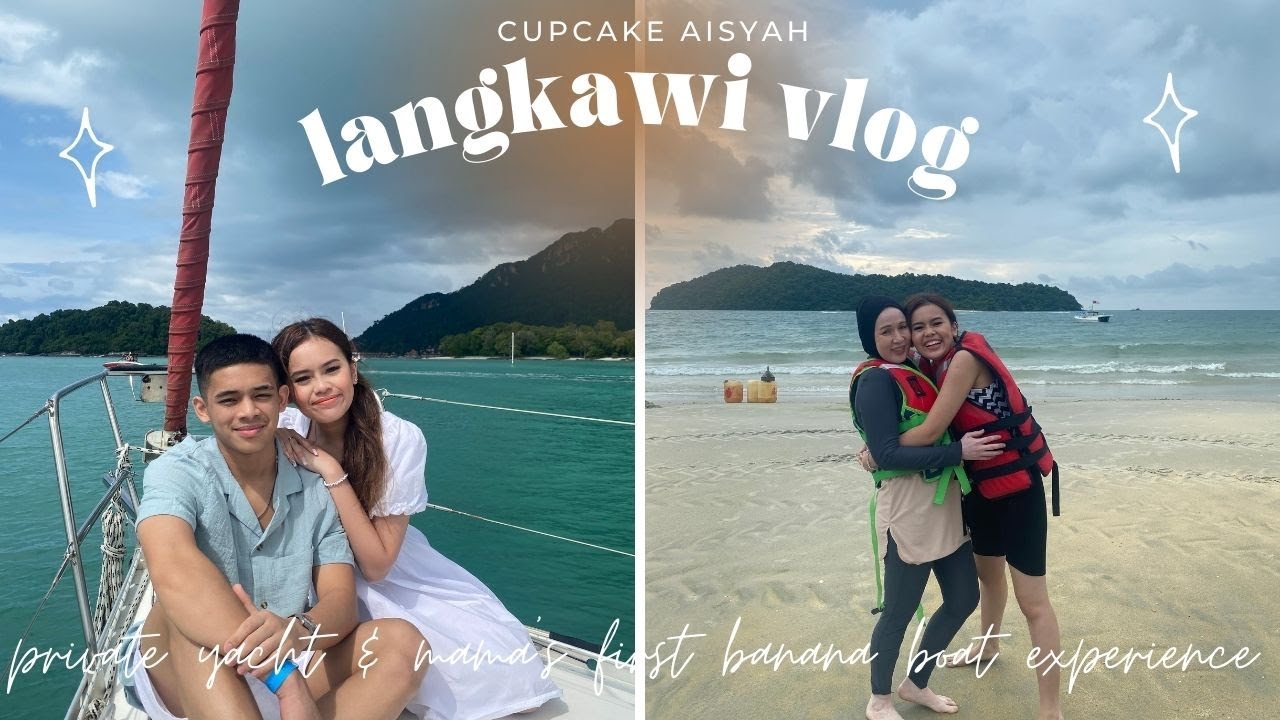 private yacht & mama's first banana boat experience | langkawi vlog