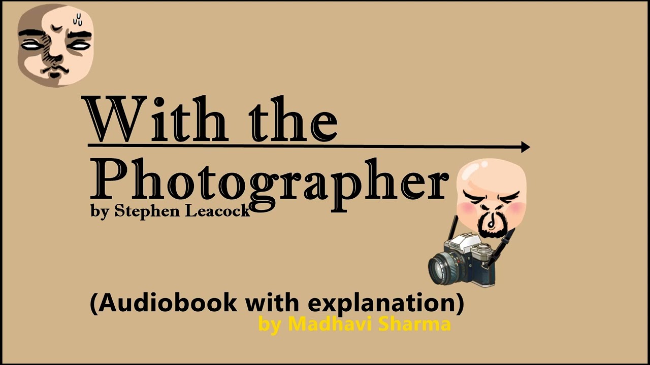 With the Photographer by Stephen Leacock (Audiobook with explanation)