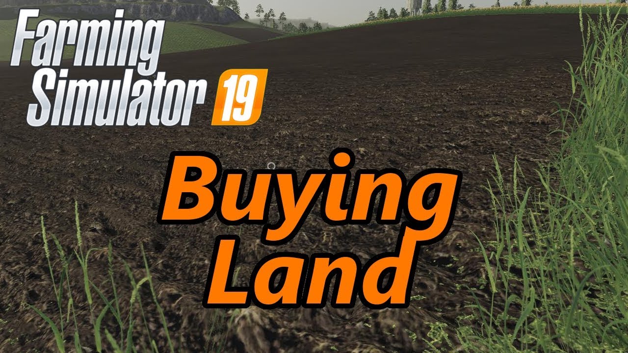 Обучающее видео Farming Simulator 19 | Покупка земли