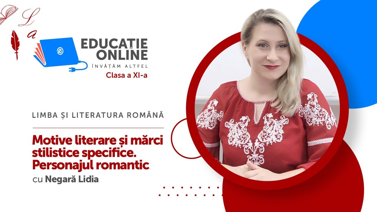 Limba și literatura română, clasa a XI-a, Motive literare și mărci stilistice specifice...