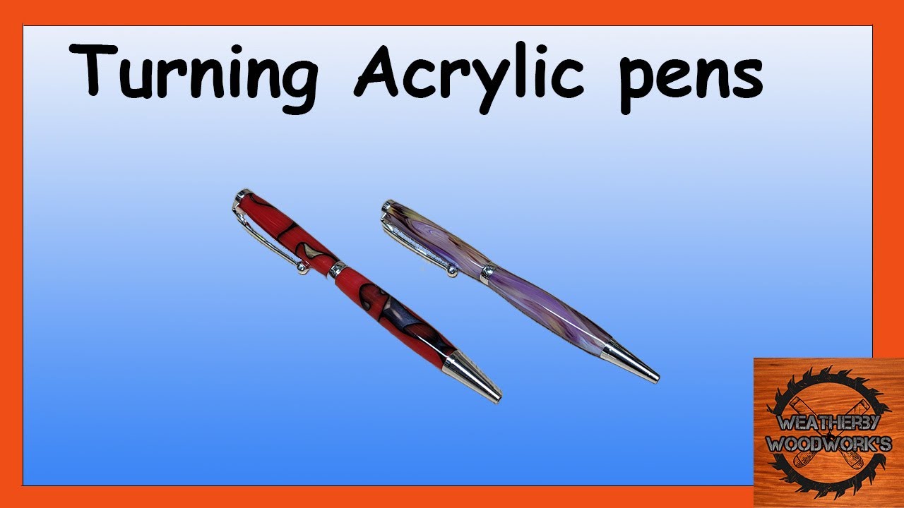 Turning Acrylic Pens
