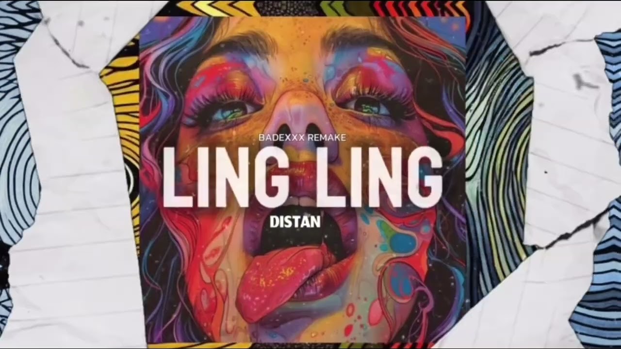 LING LING - [ DISTAN ] - BADEXXX REMIXX
