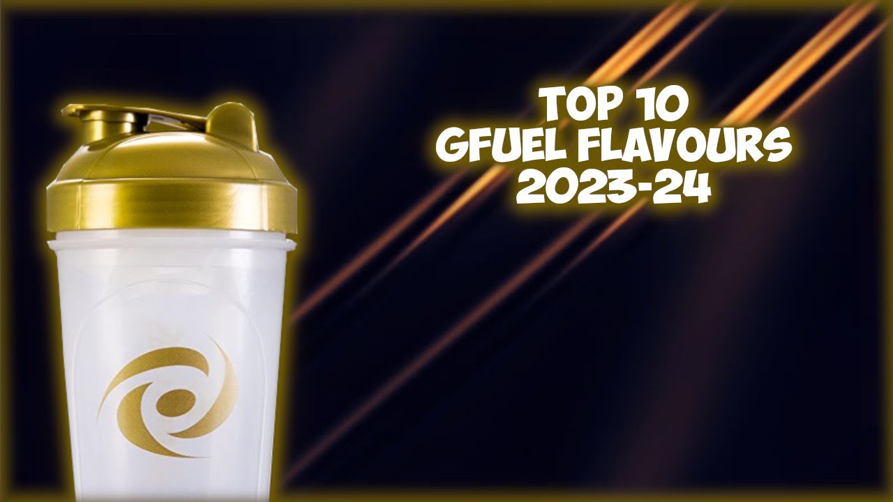GFUEL! | TOP 10 FLAVOURS 2023-2024 |