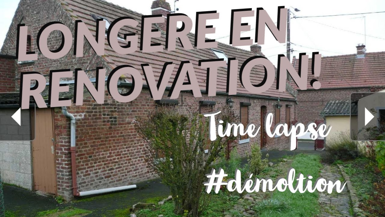 TIME LAPSE - RENOVATION D'UNE LONGERE!