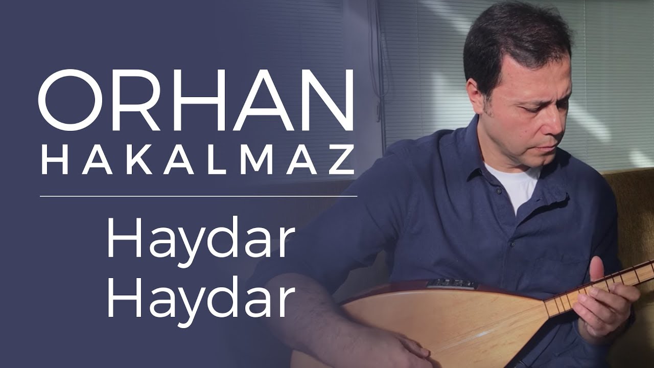 Orhan Hakalmaz - Haydar Haydar