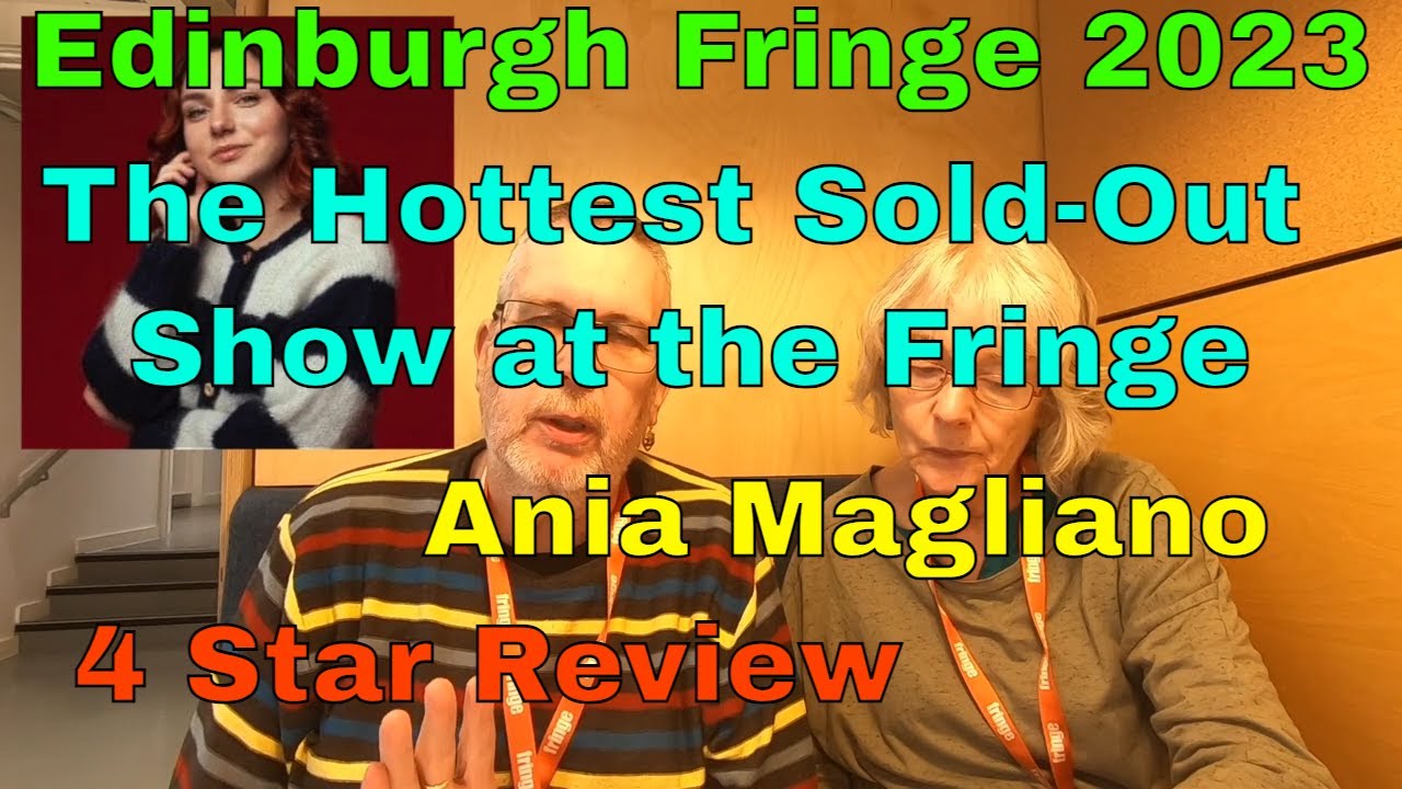 Ania Magliano: I Can't Believe You've Done This - 4 Stars (Ed Fringe 2023) Day 4 Review 4