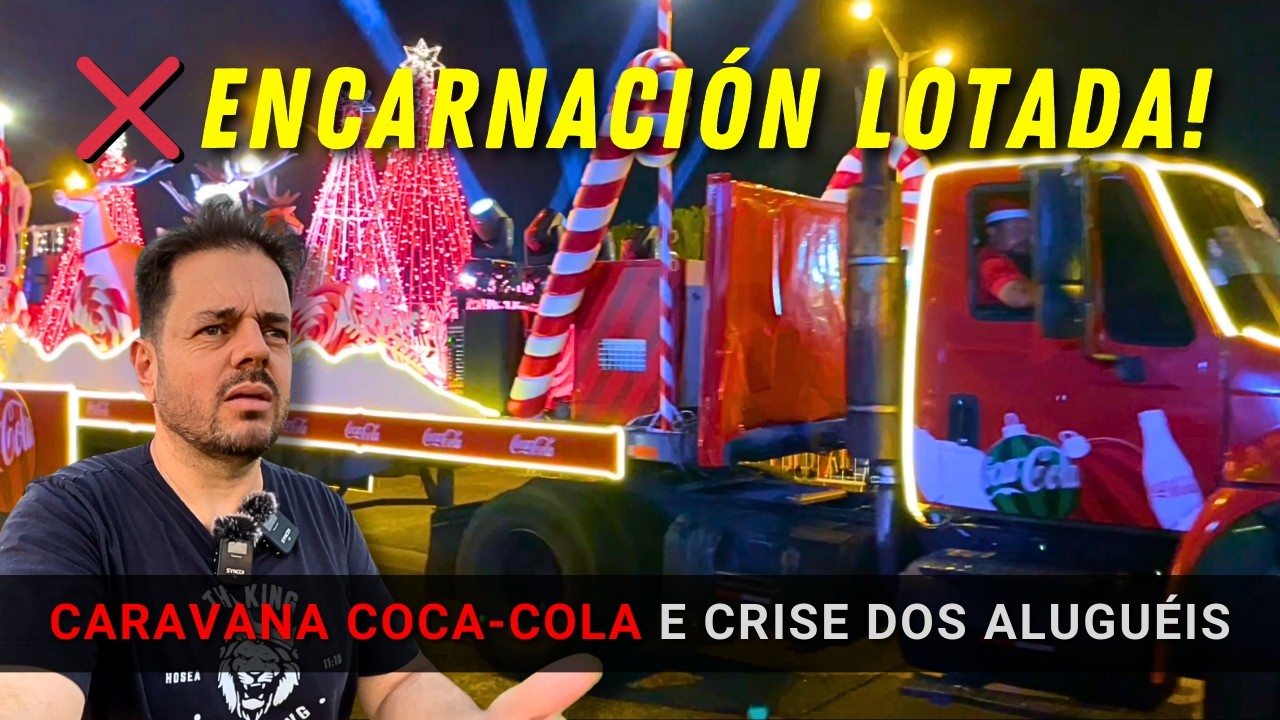 NÃO VENHA AGORA! Encarnación LOTADA: Caravana de Natal da Coca-Cola e a Crise dos Aluguéis