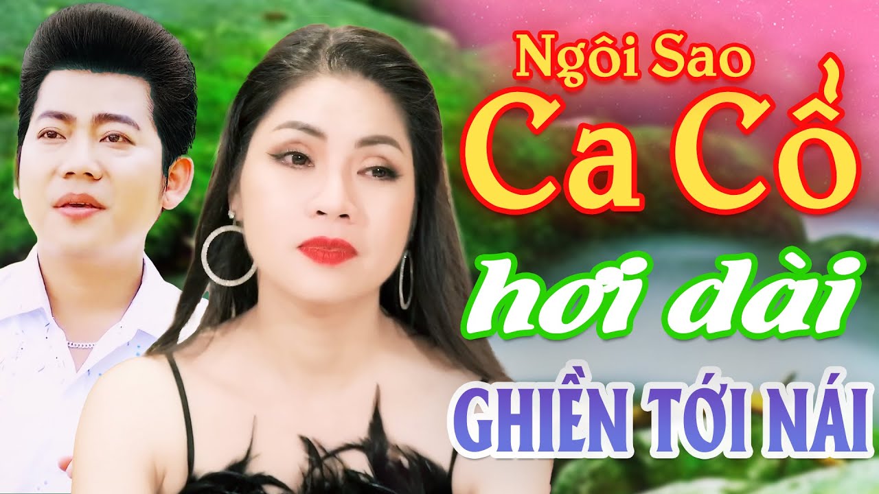 Ghiền Tới Nái CA CỔ HƠI DÀI 1000 CHỮ - HỒ MINH ĐƯƠNG, NGỌC LÊ Ca Cổ Hơi Dài⭐Ngôi Sao Ca Cổ Hơi Dài