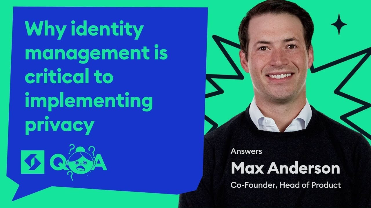 Why Identity Management is Critical to Implementing Privacy