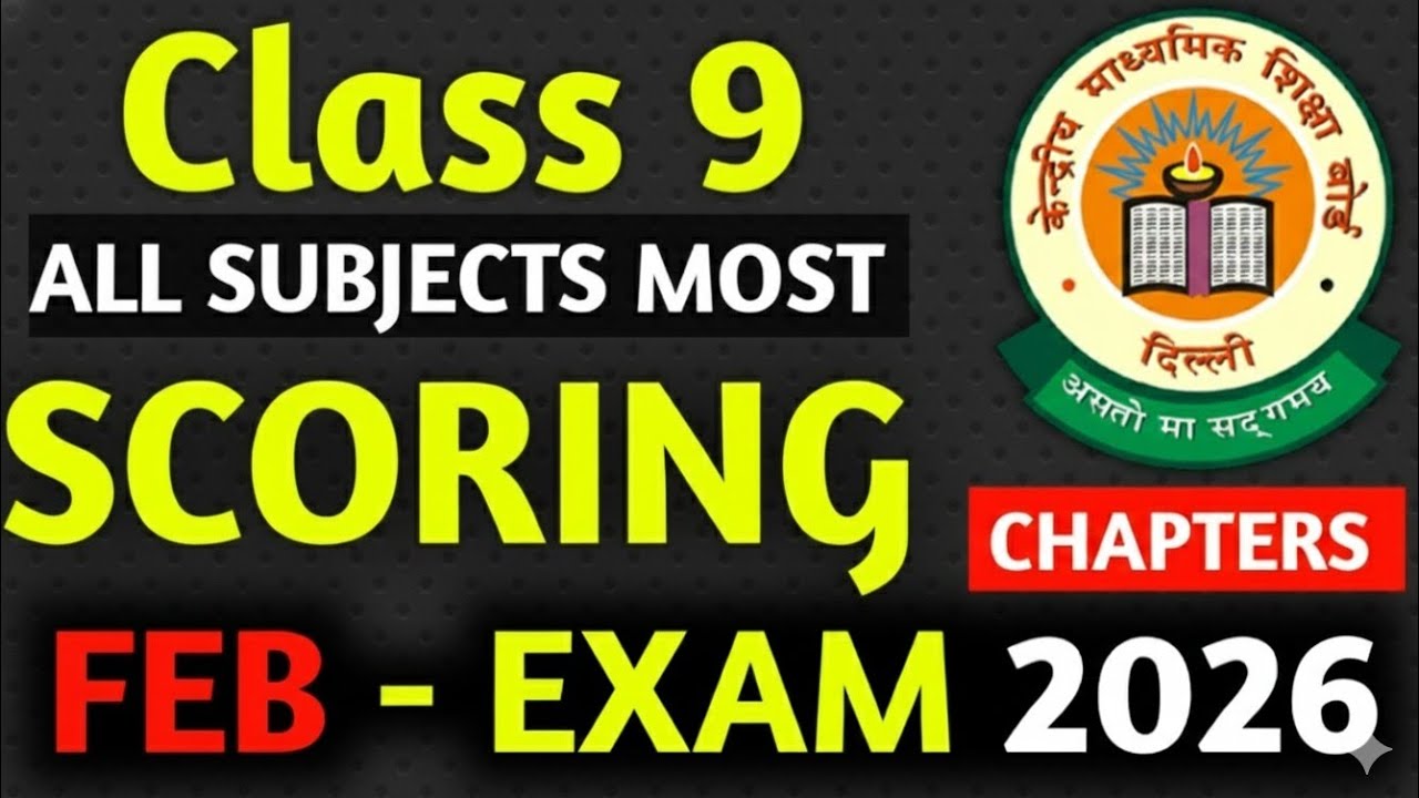 Class 9 Final Exam 2026 | Most Scoring Chapters Of Class 9 All Subjects | CBSE Class 9